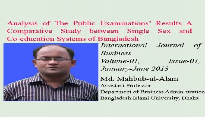 Analysis of The Public Examinations’ Results  A Comparative Study between Single Sex and Co-education Systems of Bangladesh